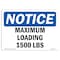 Signmission OSHA Notice, 5" Height, NOTICE Maximum Loading 1500 Lbs Sign, 7" X 5", Landscape OS-NS-D-57-L-15944 - alternate 1
